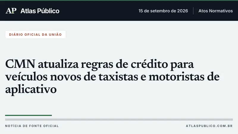 CMN atualiza regras de crédito para veículos novos de taxistas e motoristas de aplicativo