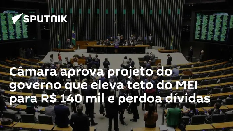 Câmara dos Deputados aprova aumento do teto do MEI para R$ 140 mil e anistia dívidas de microempreendedores em projeto do governo Lula.
